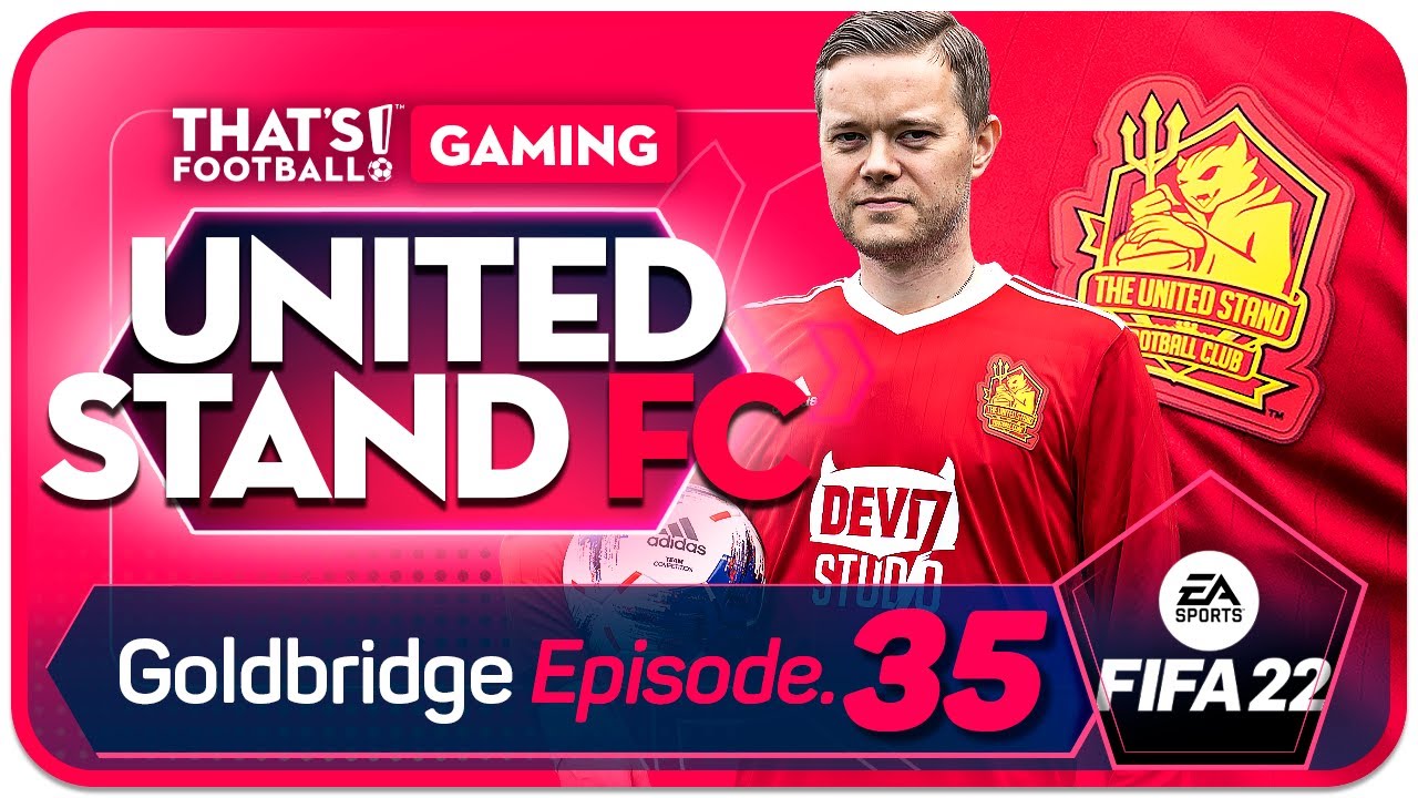 FIFA 22 United Stand Career Mode! GOLDBRIDGE Episode 35