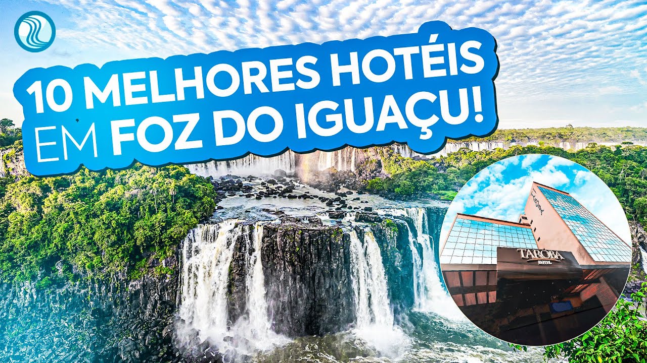 10 MELHORES HOTÉIS em FOZ DO IGUAÇU: veja a lista e saiba onde se hospedar em Foz!