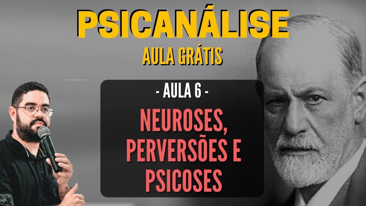 AULA 6 - Esquizofrenia, Paranoia e Melancolia | Neuroses, Perversões e Psicoses [Sigmund Freud]