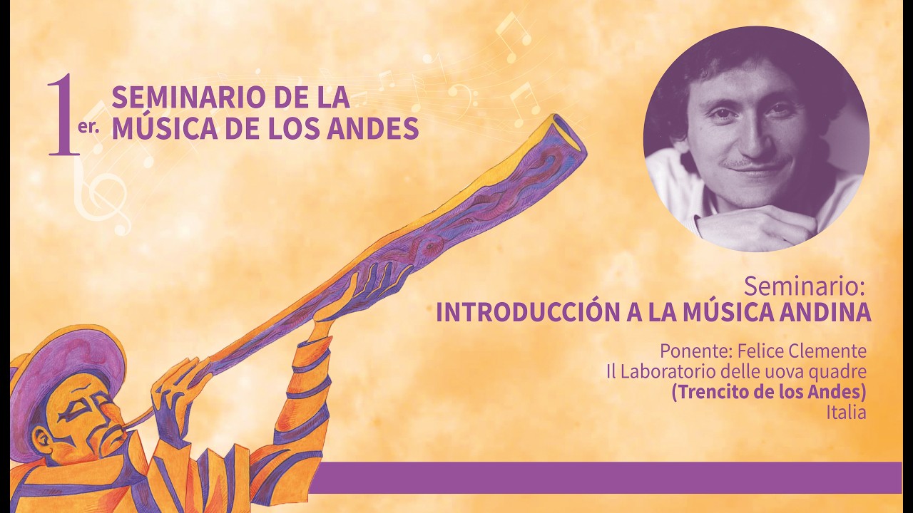 Seminario: 𝐈𝐍𝐓𝐑𝐎𝐃𝐔𝐂𝐂𝐈Ó𝐍 𝐀 𝐋𝐀 𝐌Ú𝐒𝐈𝐂𝐀 𝐀𝐍𝐃𝐈𝐍𝐀 con 𝗙𝗲𝗹𝗶𝗰𝗲 𝗠. 𝗖𝗹𝗲𝗺𝗲𝗻𝘁𝗲 (Trencito de los Andes)-Italia