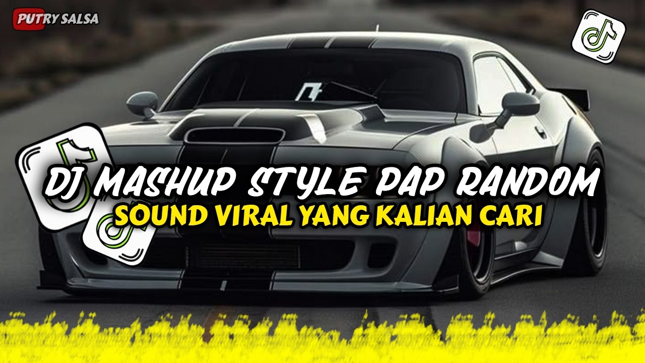 DJ MASHUP CAMPURAN STYLE PAP RANDOM DJ CAMPURAN REMIX VIRAL TIKTOK TERBARU SLOW MENGKANE