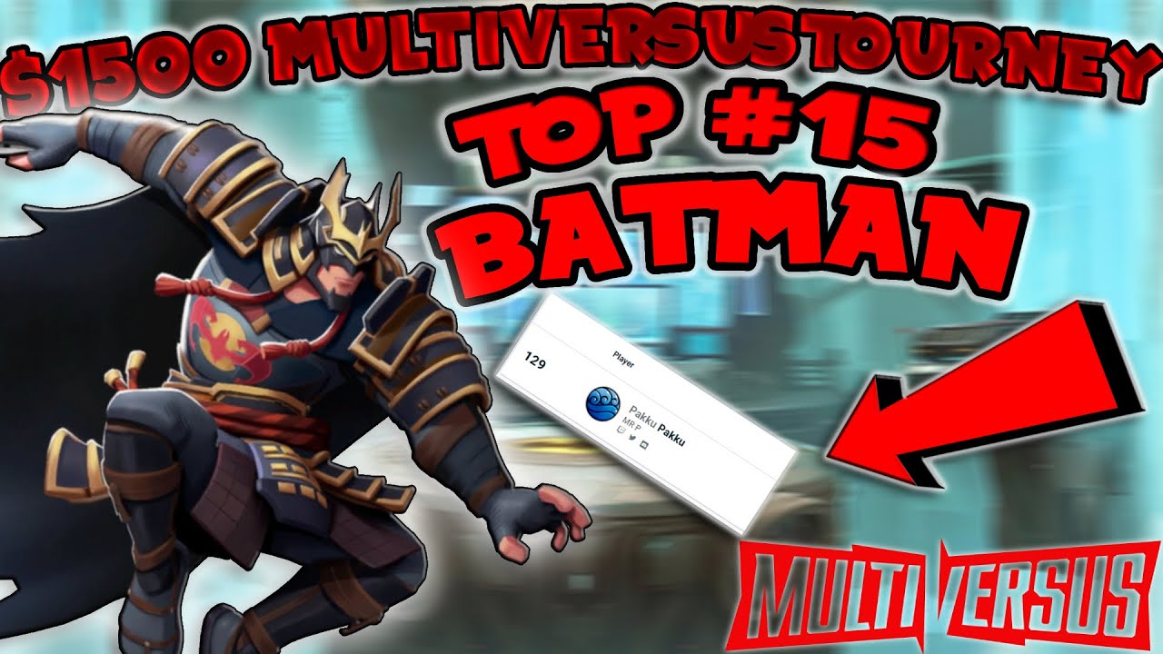 *TOP 15* MULTIVERSUS BATMAN PLAYS $1500 TOURNEY! (Multiversus Gameplay)