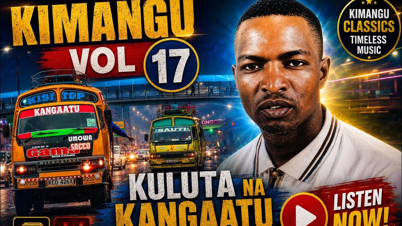 Kimangu 17 - Kuluta na Kang'aatu