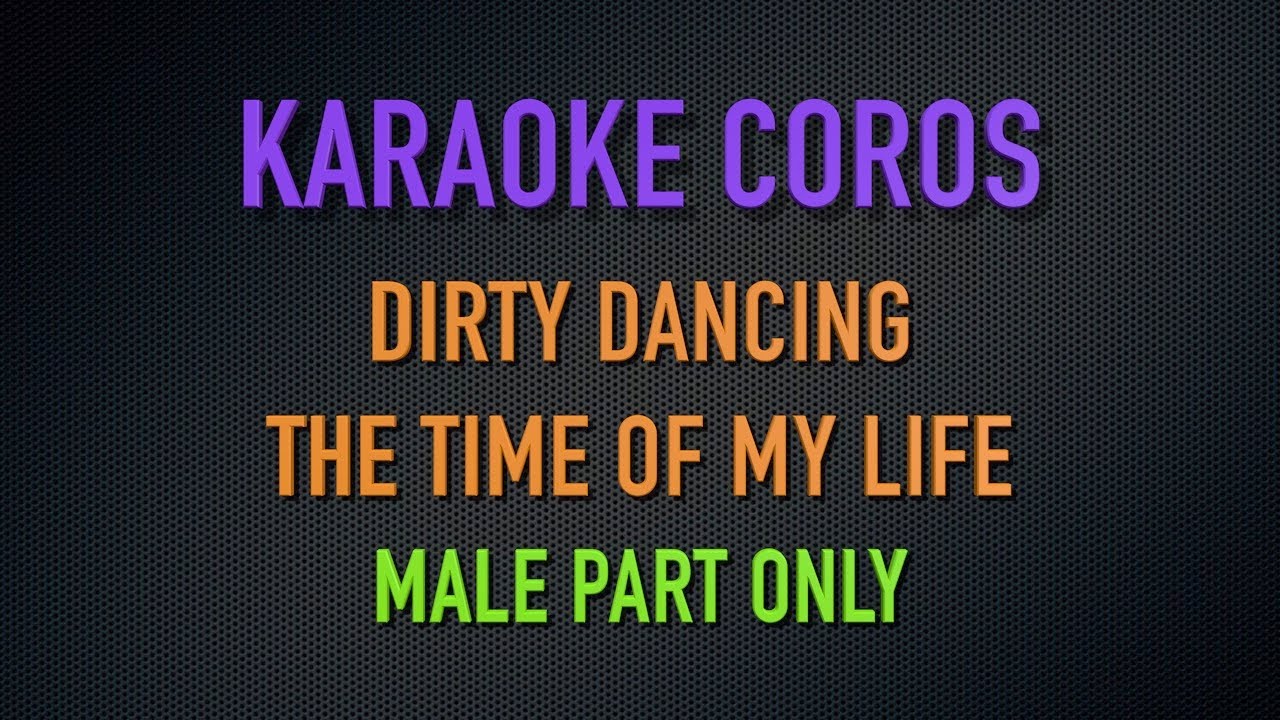 Karaoke  The time of my life - With male voice