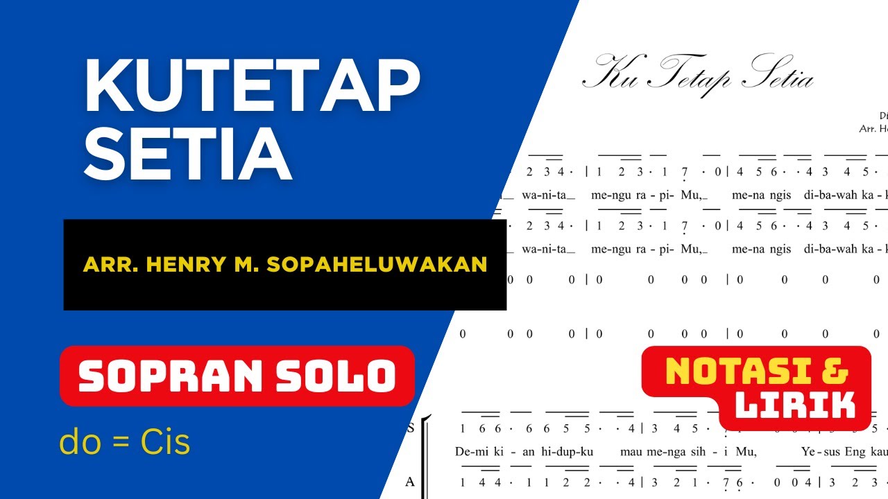 Ku Tetap Setia (Sopran Solo) - Arr. Henry M. Sopaheluwakan