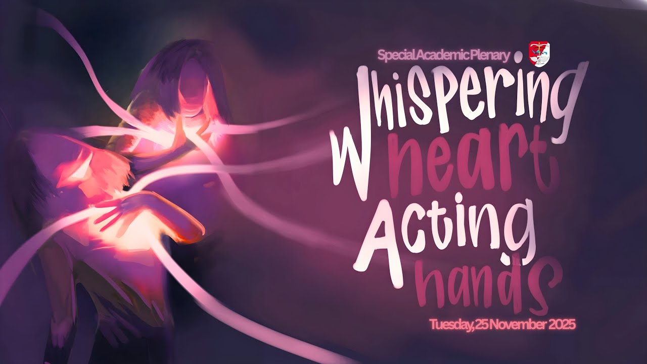 Whispering Heart, Acting Hands | Special Academic Plenary 2025