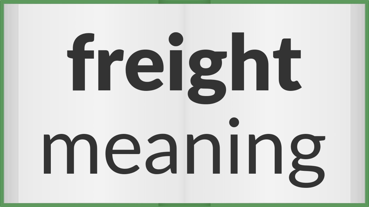 Freight | meaning of Freight