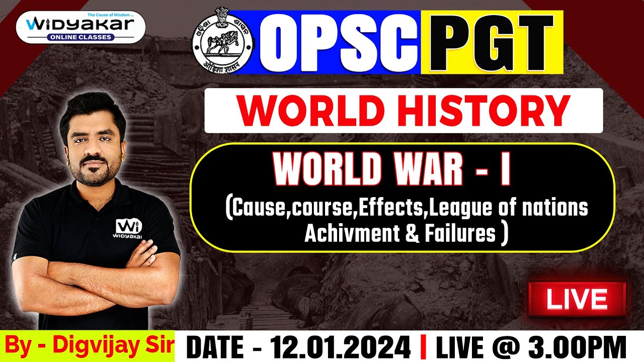 WORLD WAR I | OPSC PGT 2023-24 | WORLD HISTORY | Dt:12.01.2024 @3.00pm