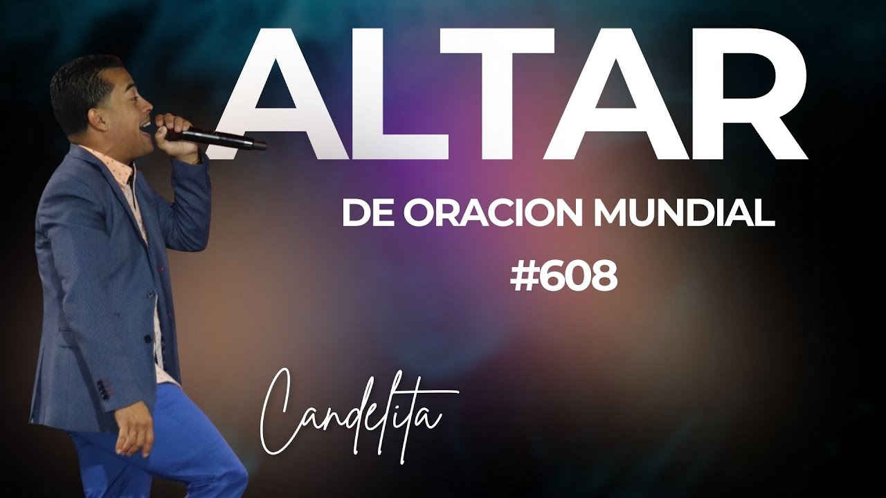 Altar de Oracion Mundial #608   - Pastor Eddie Rivera Candelita