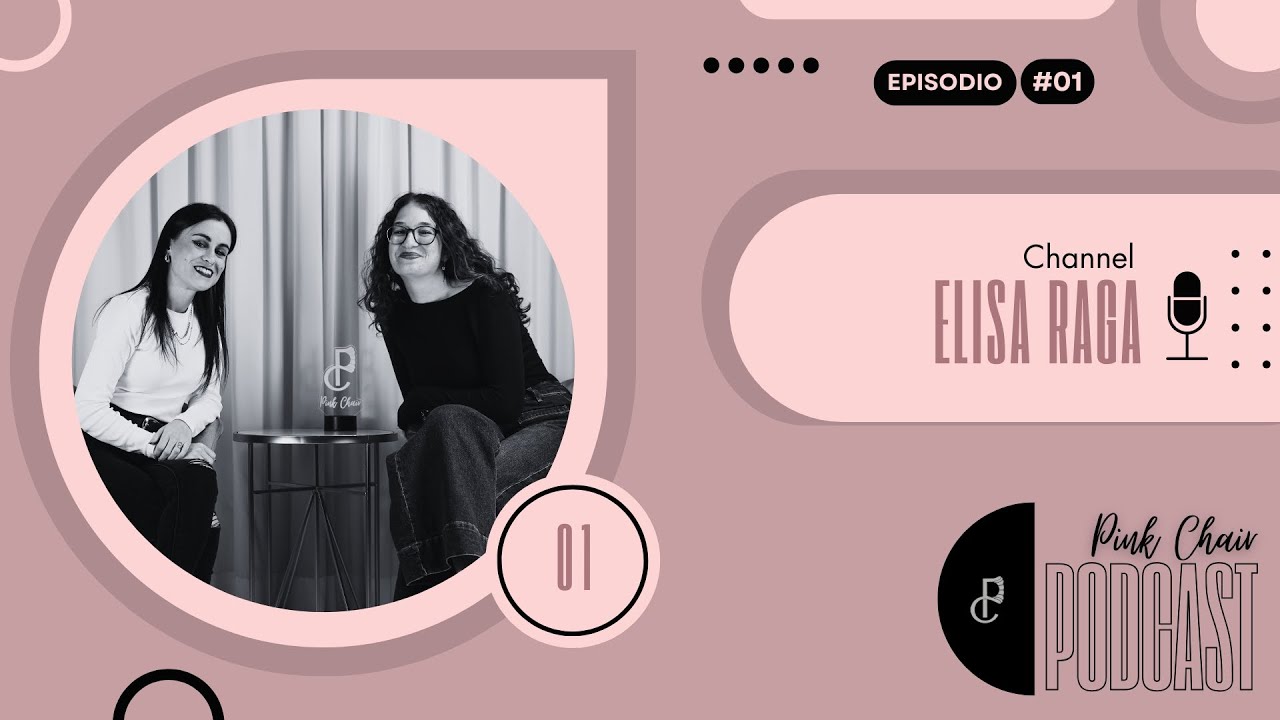 PINKCHAIR – Episodio 01 – ELISA RAGA