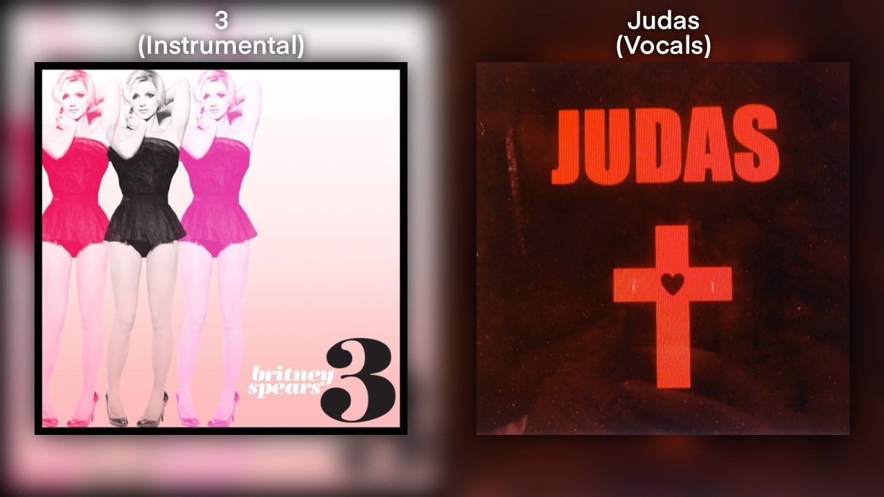 Judas & 3 Pt.II | Lady Gaga & Britney Spears Mashup
