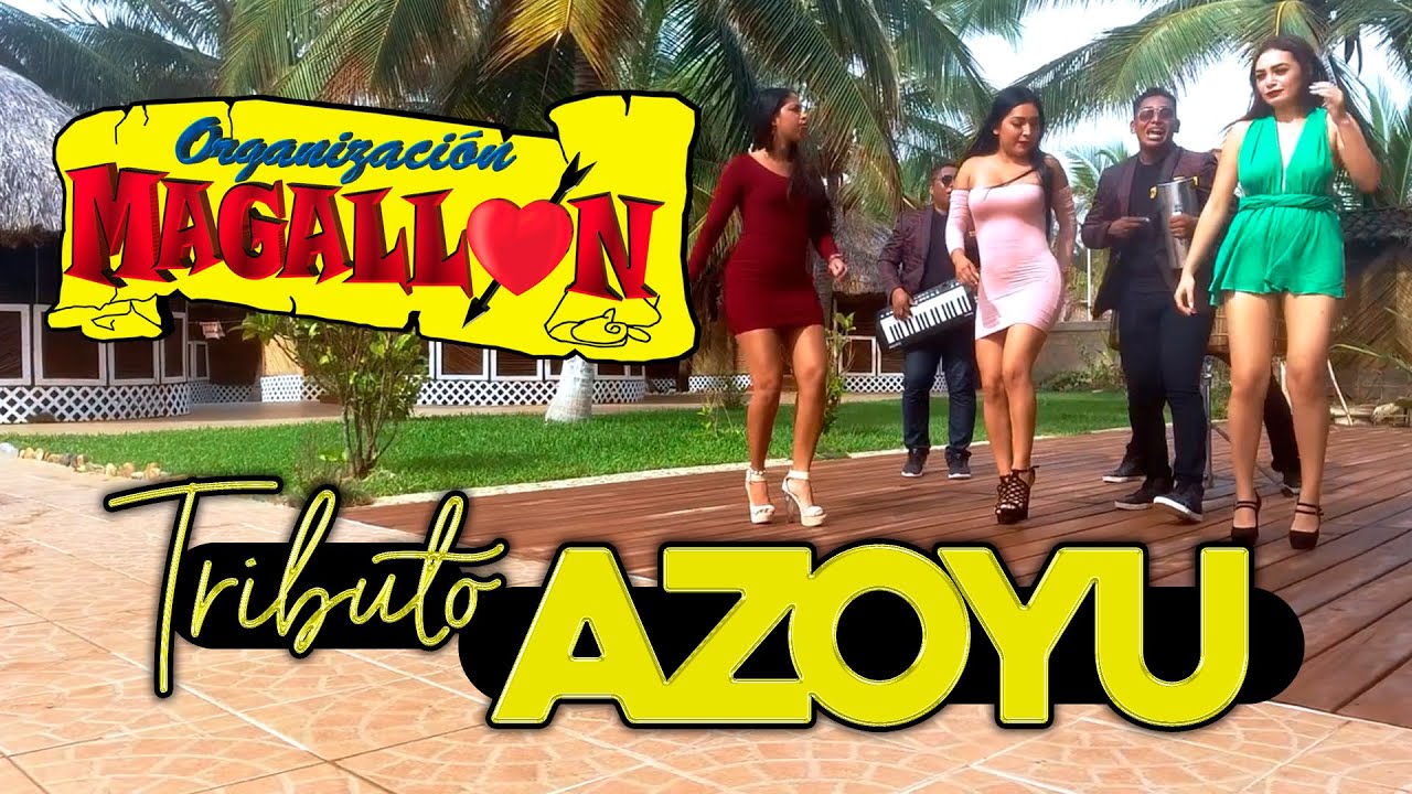 TRIBUTO AZOYU - Organizacion Magallon - Chicho Estrada - VIDEO OFICIAL -