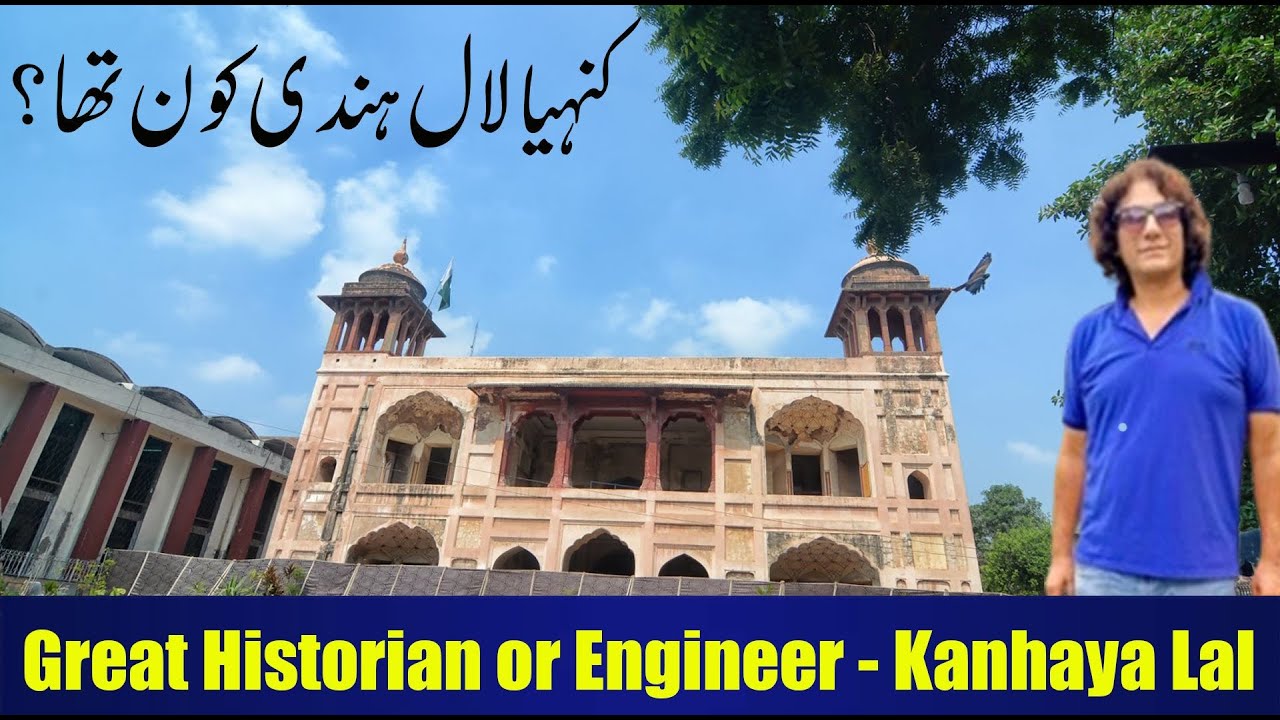 Kanhya Lal Hindi - Greater Historian or Engineer of Lahore | Baradari Wazir Khan | British Era