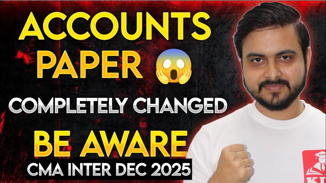 Paper Pattern Will Change😱 - Accounts - Be Aware - CMA Inter December 2025
