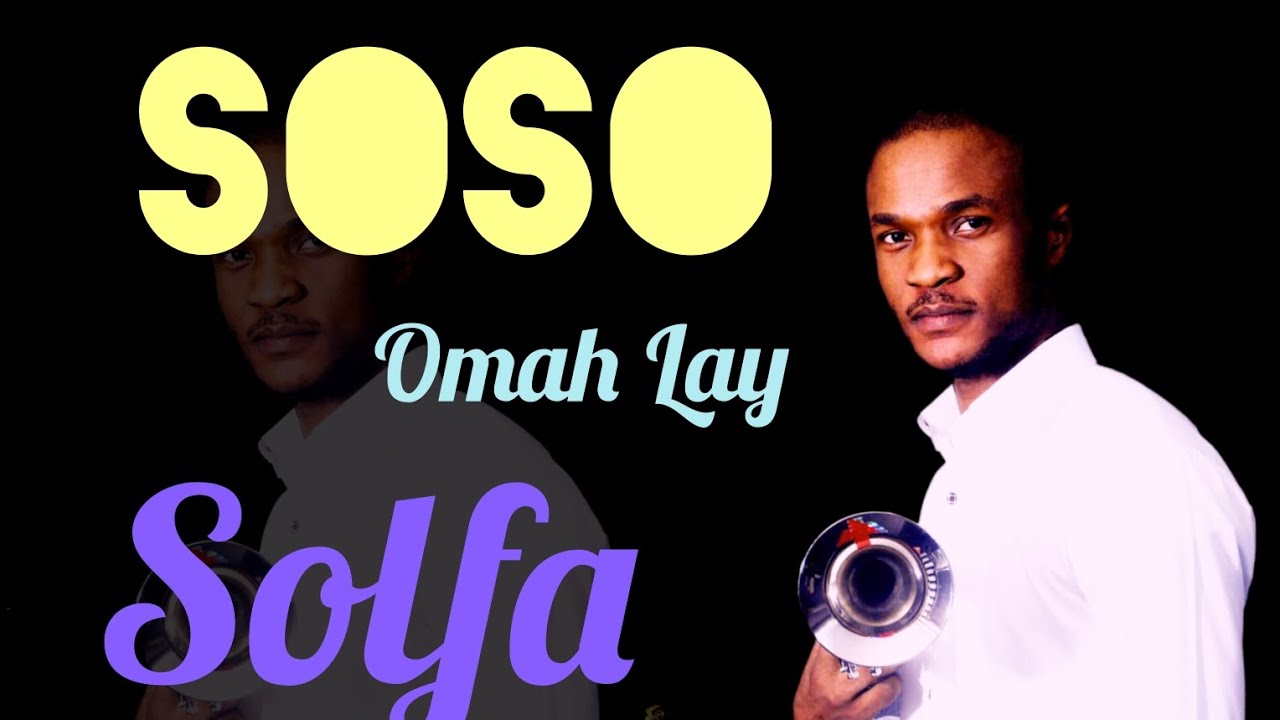 Soso-Omah Lay #solfa #afrobeat #9jamusic #trending #omahlay #entertainment