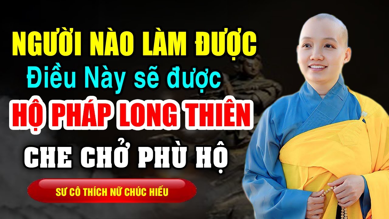 TỪ NAY ĐẾN THÁNG 7 ÂM LỊCH NGƯỜI NÀO LÀM ĐƯỢC ĐIỀU NÀY SẼ ĐƯỢC HỘ PHÁP LONG THIÊN CHE CHỞ PHÙ HỘ