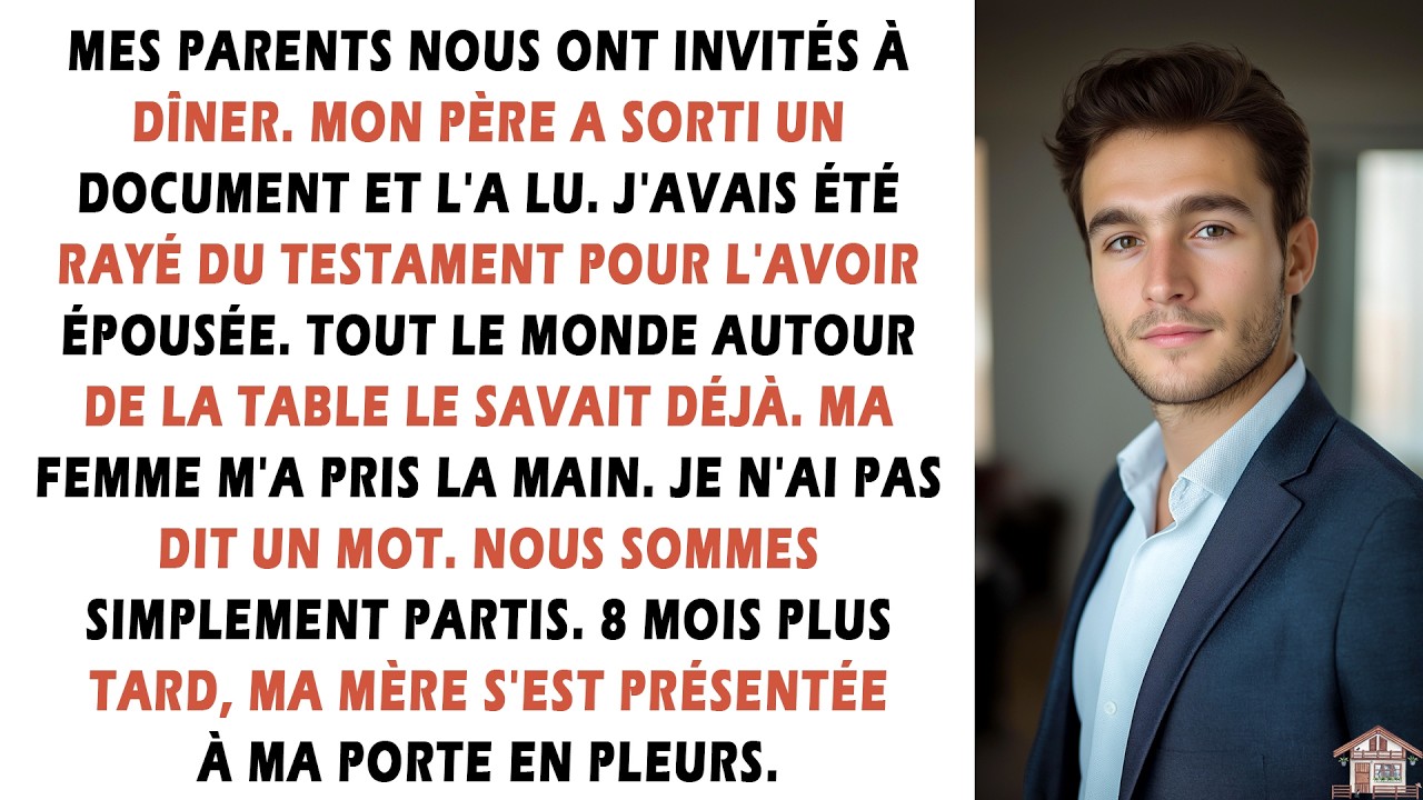 Mes parents nous ont invités à dîner. Mon père a sorti un document et l'a lu. J'avais été rayé du...