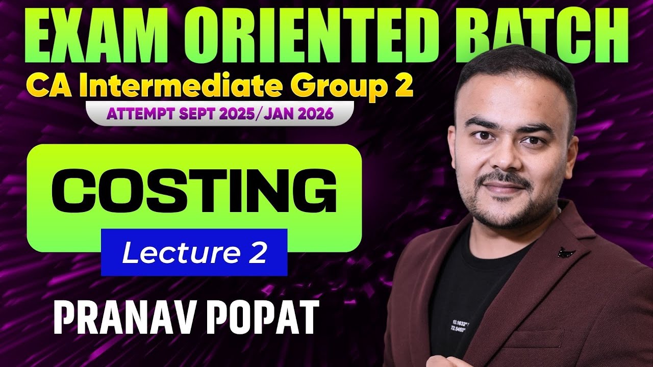 Costing CA Inter Group 2 | CA Inter Group 2 Sept 2025 & Jan 2026 | L2 | CA Pranav Popat