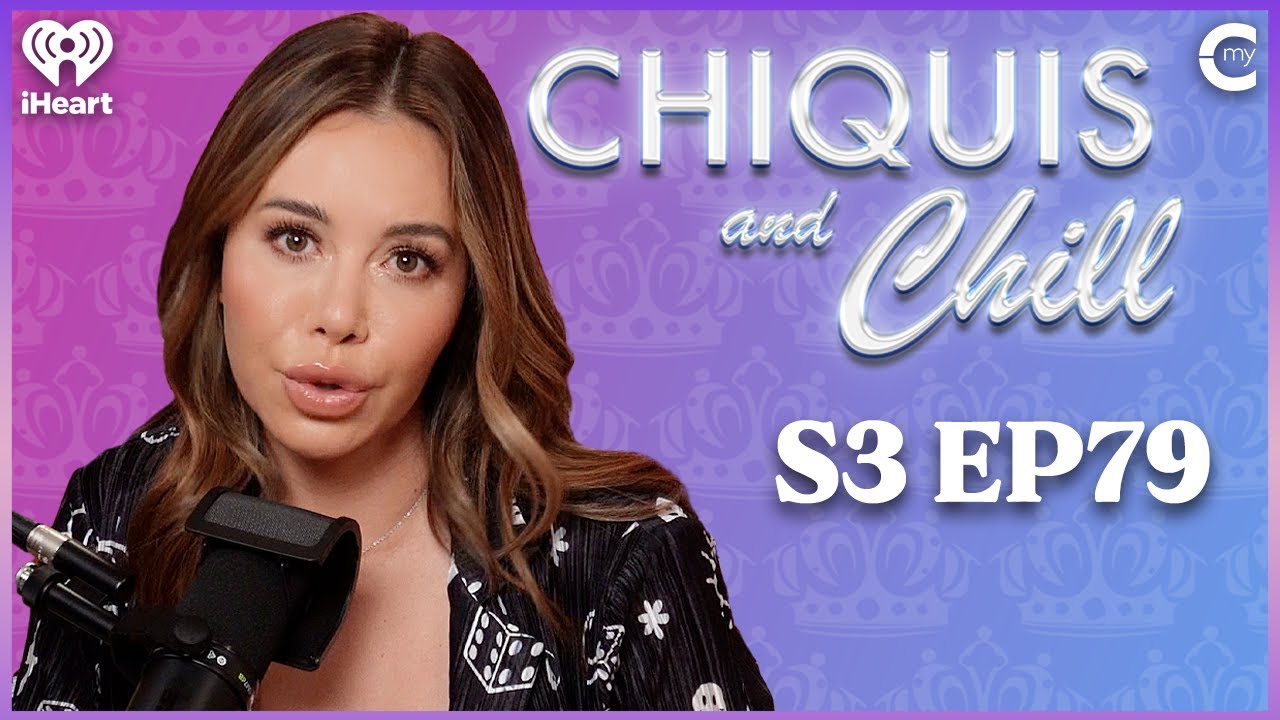 My Biggest Pet Peeves | Chiquis and Chill S3, Ep 79