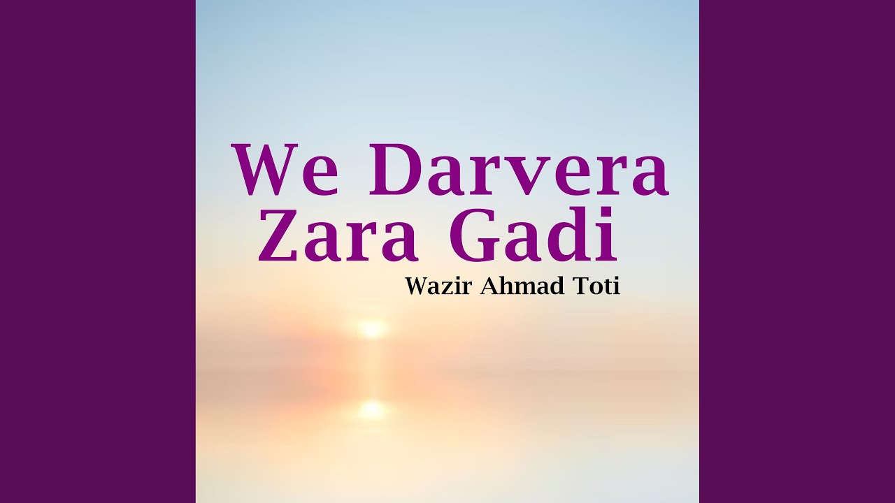 We Darvera Zara Gadi