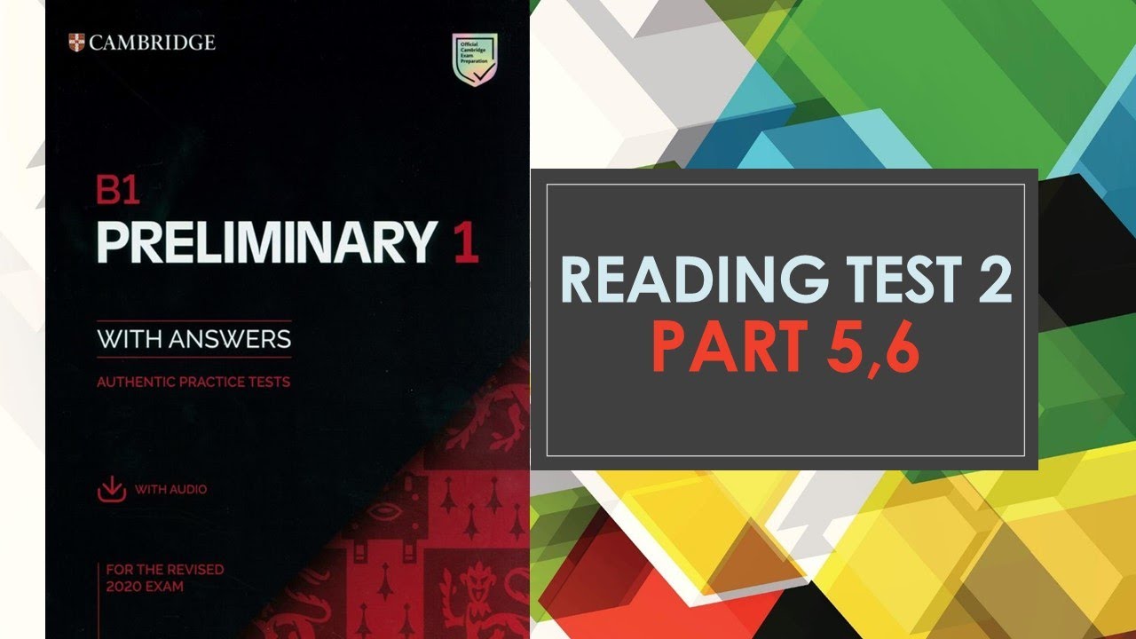 CHỮA PET 1 CAMBRIDGE 2020 | TEST 2 | READING PART 5,6