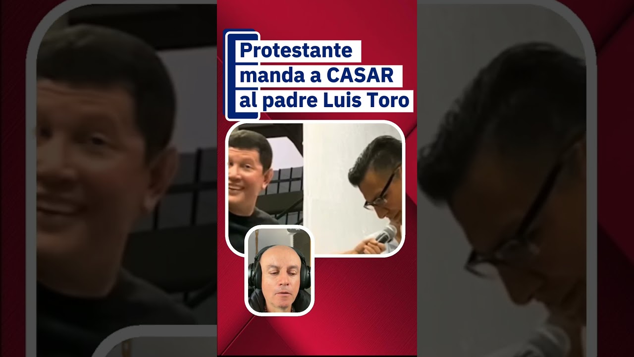 Padre, Luis Toro y el matrimonio #iglesiacatólica #virgenmaria #protestantes #evangélicos #iglesia 