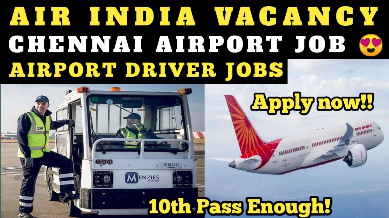 CHENNAI AIRPORT DRIVER JOB | AIR INDIA | AIRPORT JOBS | Chennai Airport Jobs |