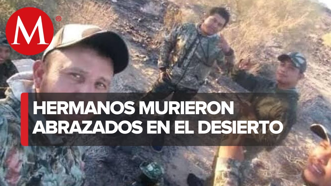 Padre de hermanos muertos en desierto de EU espera poder ir a reconocer sus cuerpos