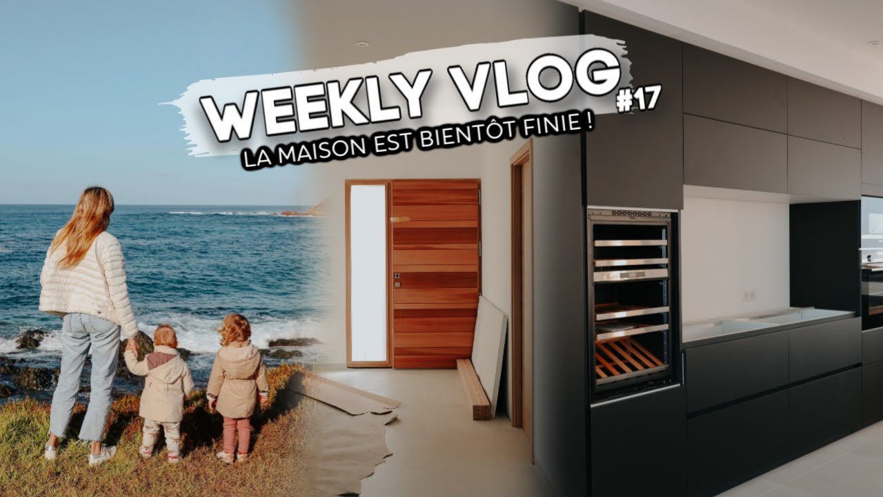 LA MAISON DE MES RÊVES ✨| WEEKLY VLOG #17