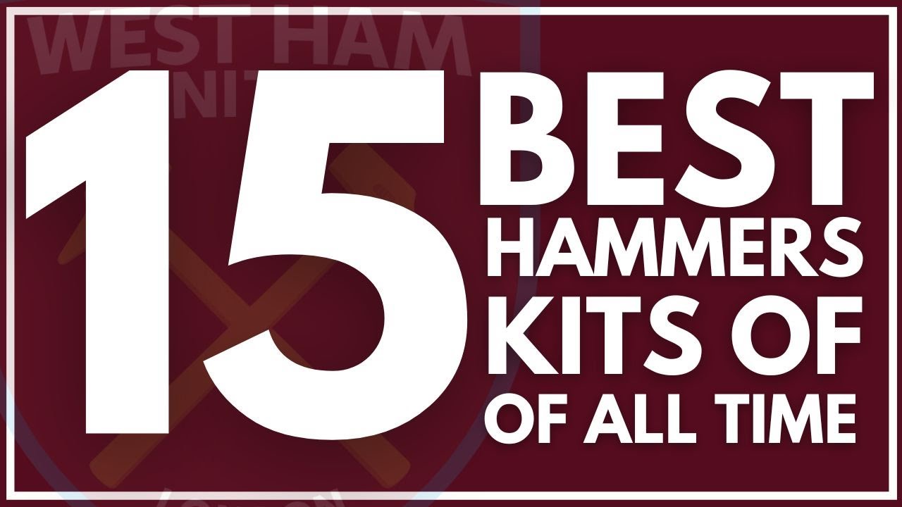 TOP 15 WEST HAM KITS OF ALL TIME AS VOTED FOR BY THE WHN NETWORK COMMUNITY