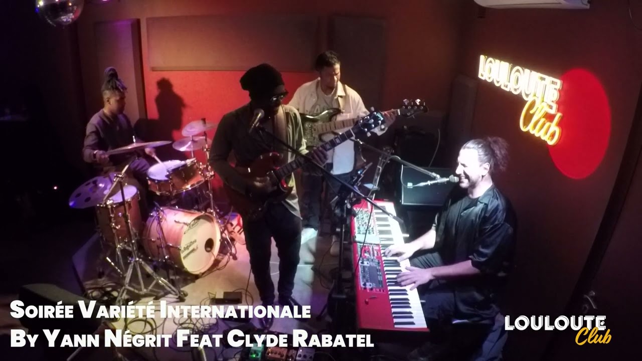 Louloute Club Yann Negrit feat Clyde Rabatel - Session Live Vari&eacute;t&eacute; Internationale