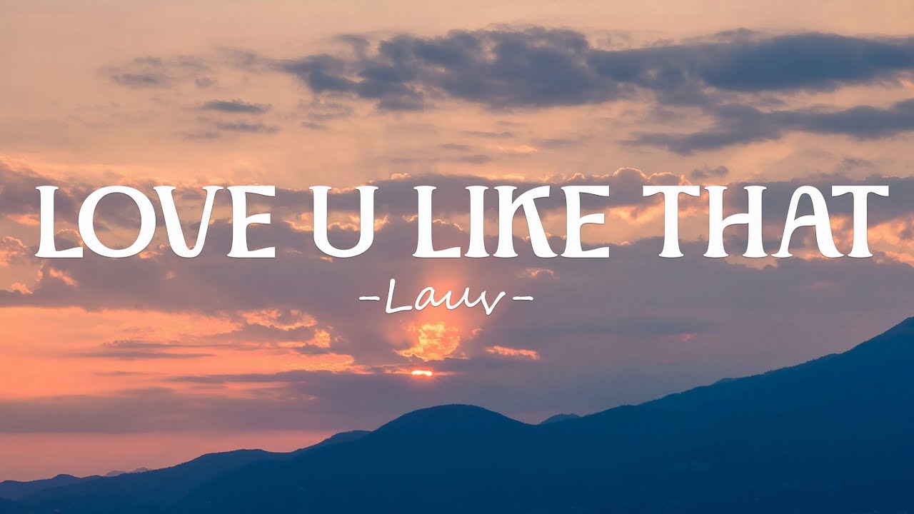 Lauv - Love U Like That (Lyrics)
