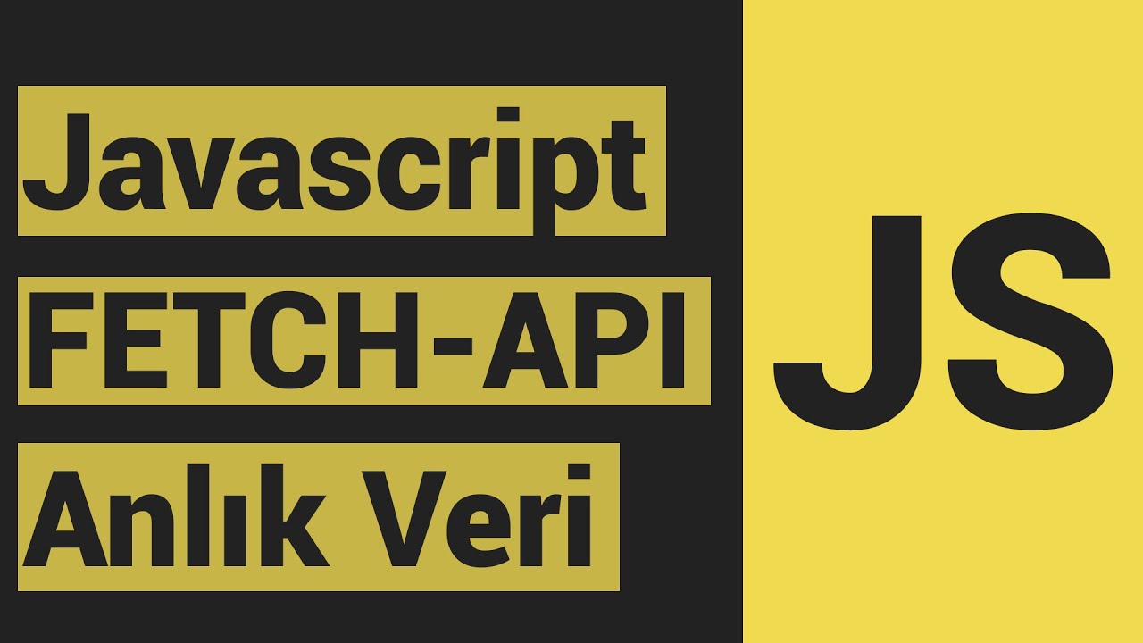 Javascript Dersleri 47 - Fetch API - Anlık Veri Göndermek ve Almak