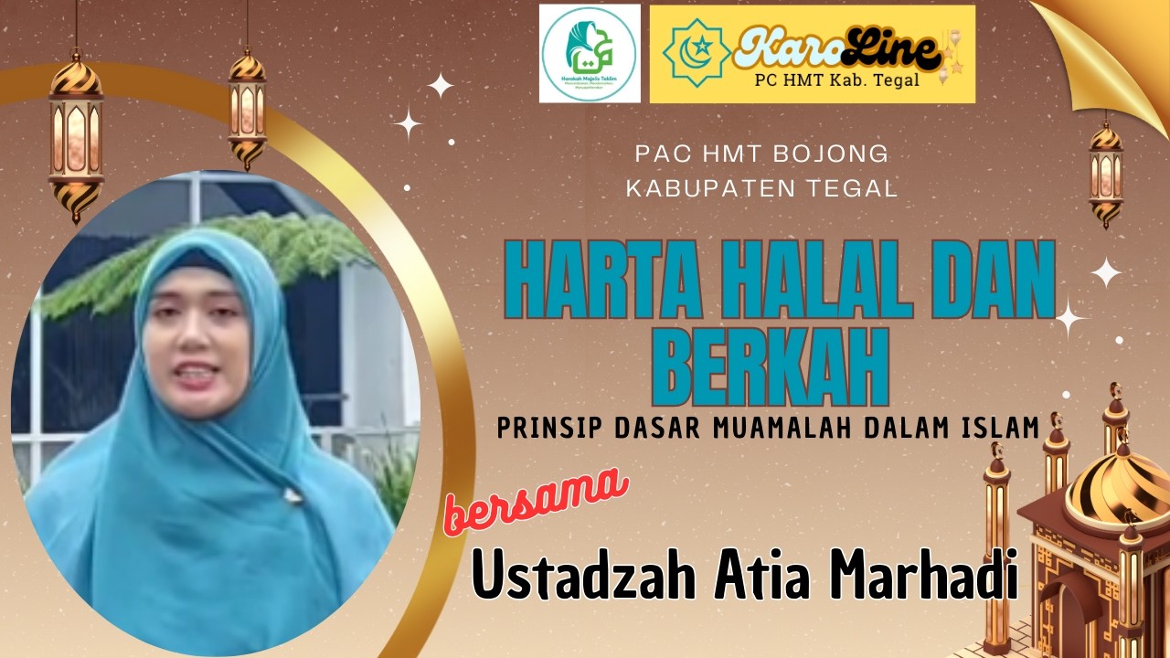 HARTA HALAL & BERKAH : Prinsip Dasar Muamalah dalam Islam - KaroLine bersama UST. ATIA MARHADI, S.Pd