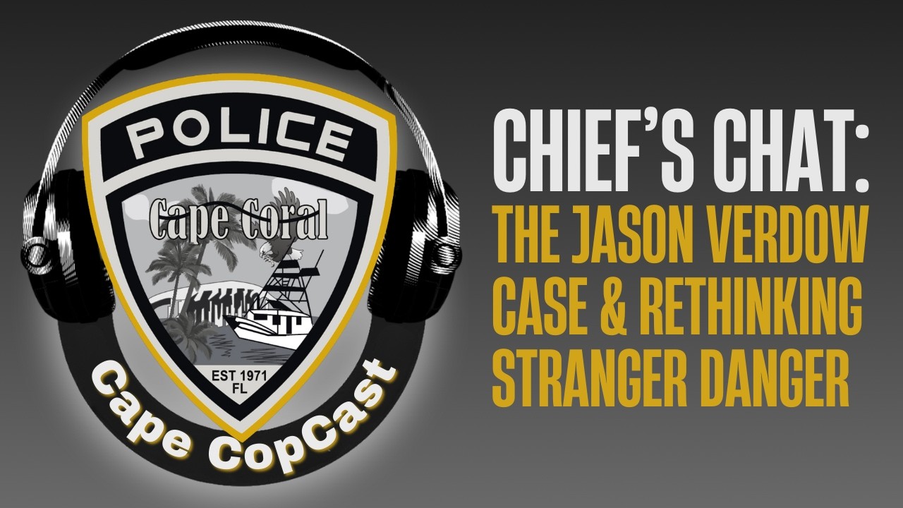 Chief's Chat #33: The Jason Verdow Case & Rethinking Stranger Danger