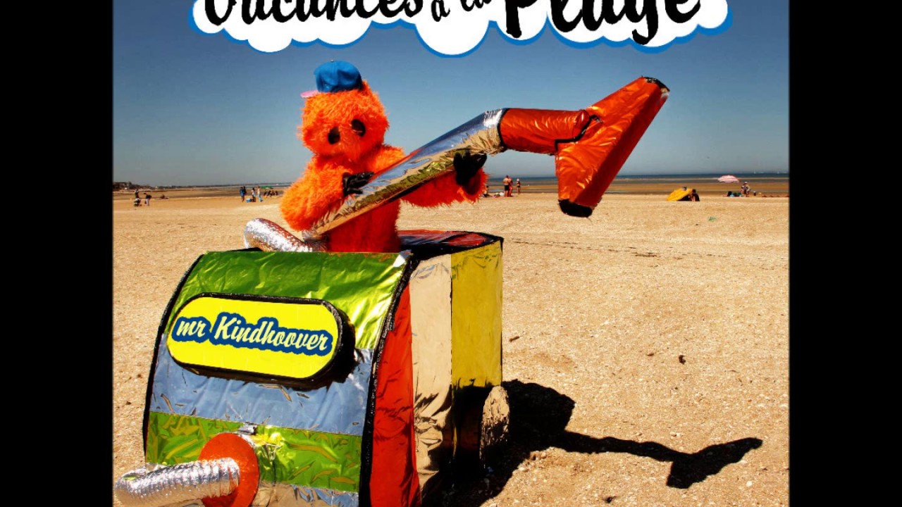 Mr. Kindhoover - Vacances à la Plage (full album)
