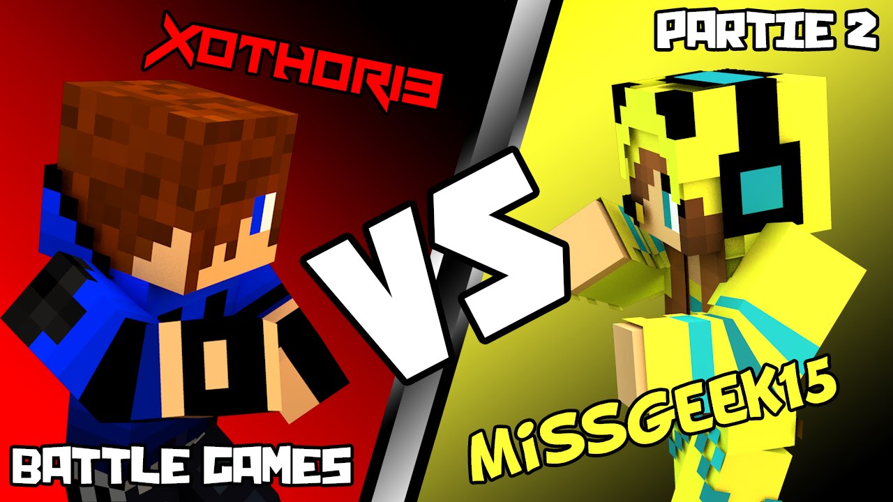 Battle Games : Xothor13 VS MissGeek15 - La Finale 2/2 [ Minecraft ]