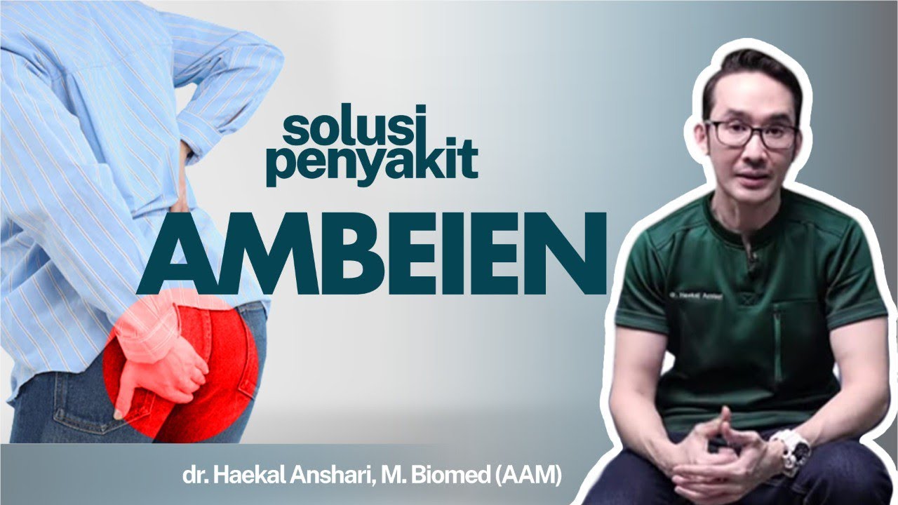 Ketahui Gejala Penyebab dan Penanganan Ambeien | Kata Dokter