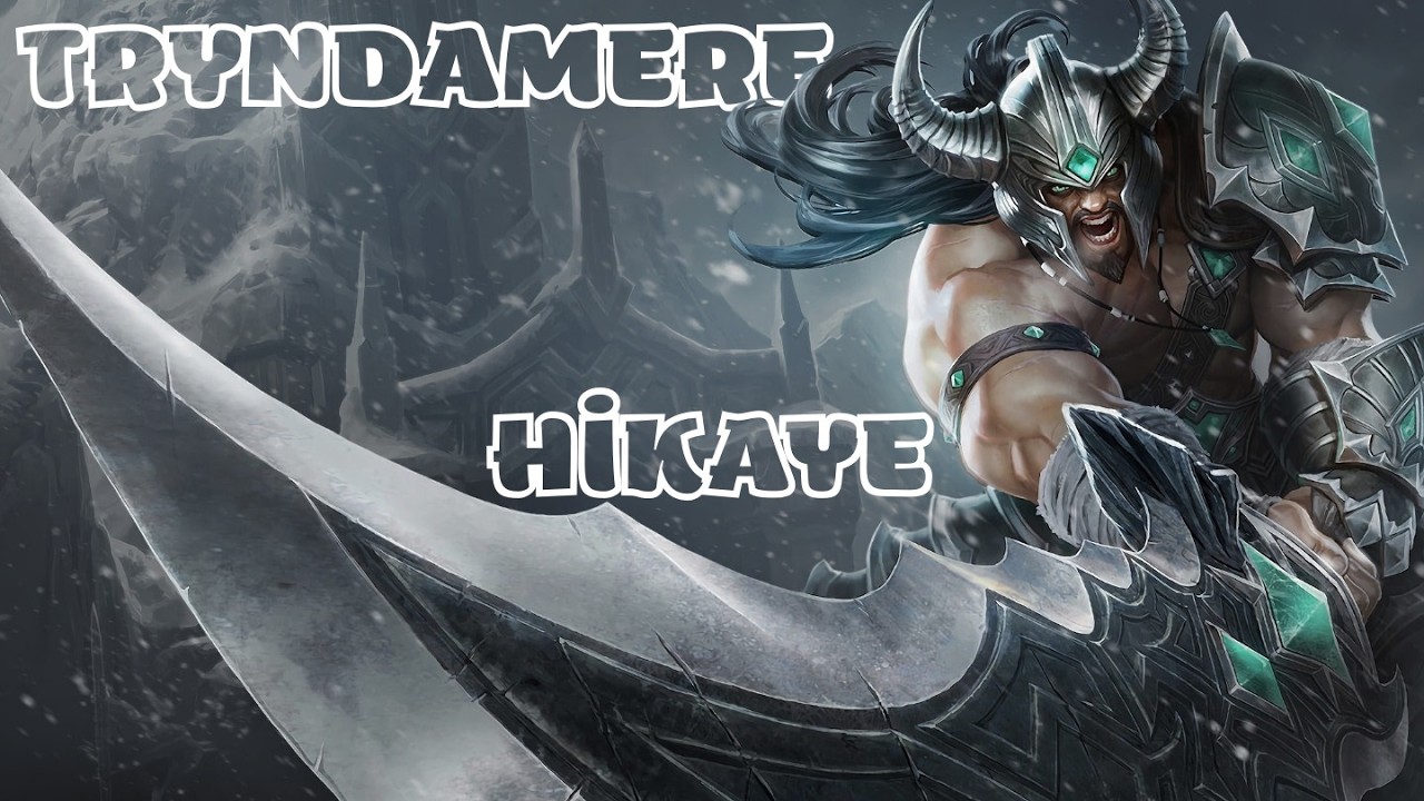 Tryndamere’in Kendi Sesinden Hikâyesi: Freljord’da Doğan Öfke | LoL 4K 60FPS
