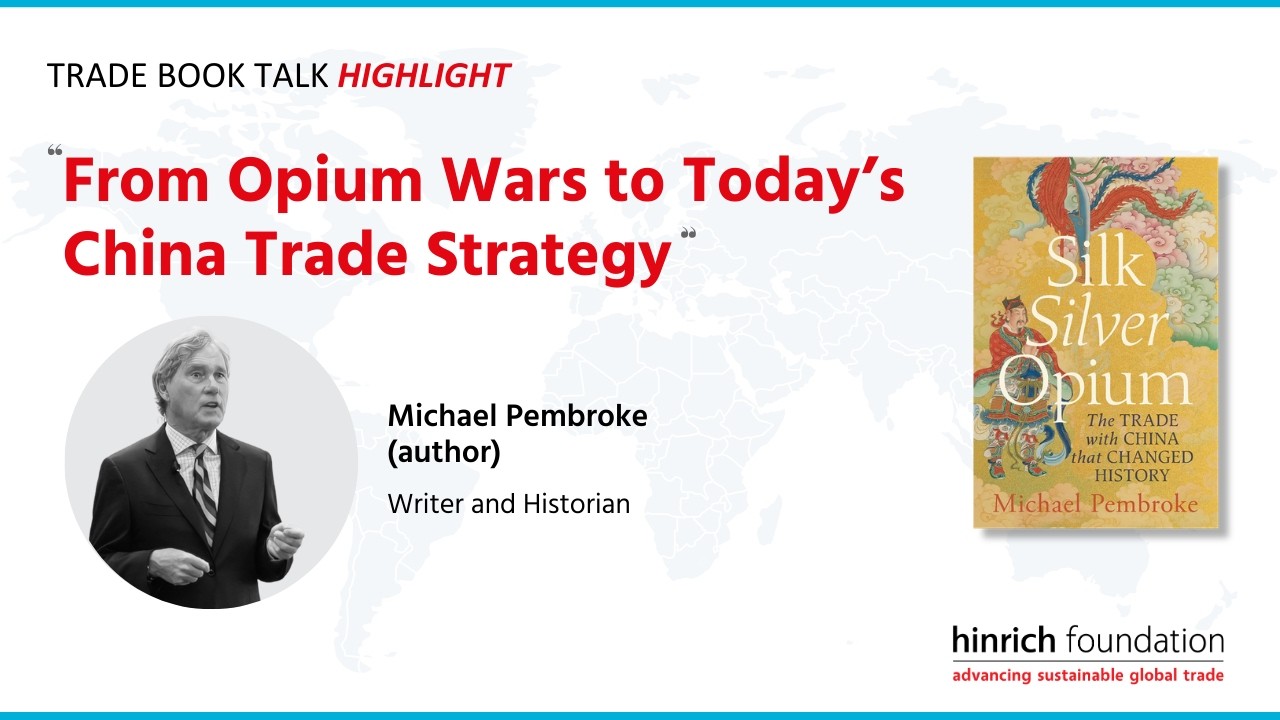 From Opium Wars to Today’s China Trade Strategy | Hinrich Foundation