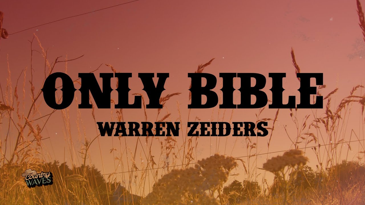 Warren Zeiders - Only Bible (Lyrics)