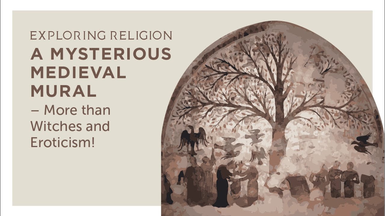 Exploring Religion: A Mysterious Medieval Mural – More than Witches and Eroticism: