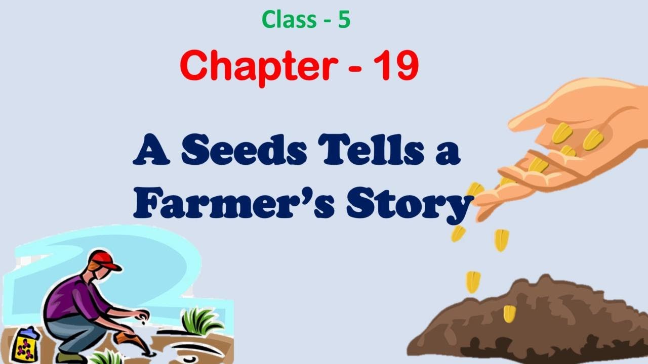 A seed tells a farmer's story | Chapter 19 | Class 5 || EVS