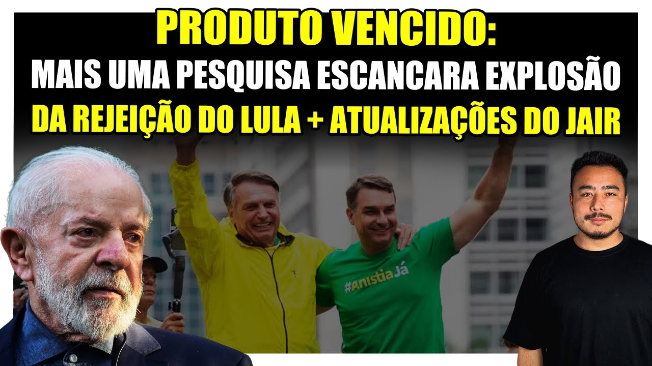 🔴 Produto vencido: Mais uma pesquisa escancara explosão da rejeição do Lula + Atualizações do Jair