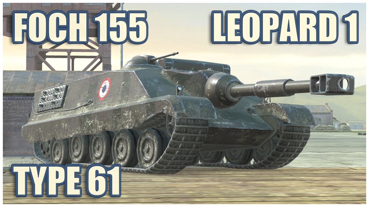 Foch 155, Leopard 1 & Type 61 • WoT Blitz Gameplay
