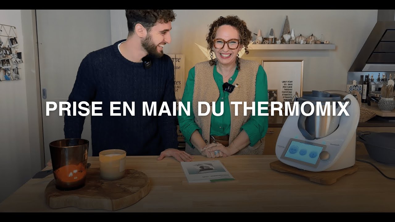 ASTUCES - PRISE EN MAIN DU THERMOMIX