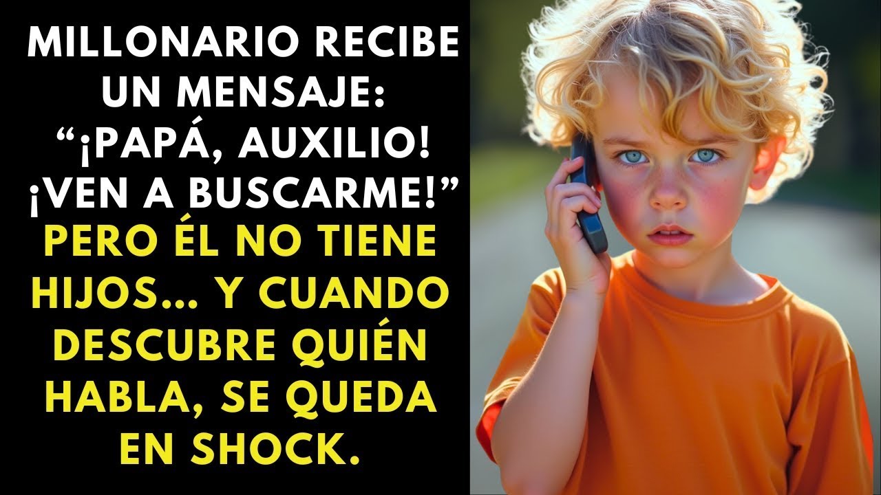 MILLONARIO RECIBE UN MENSAJE- “¡PAPÁ, AUXILIO!” — NO TIENE HIJOS, Y LO QUE DESCUBRE LO DEJA EN SHOCK