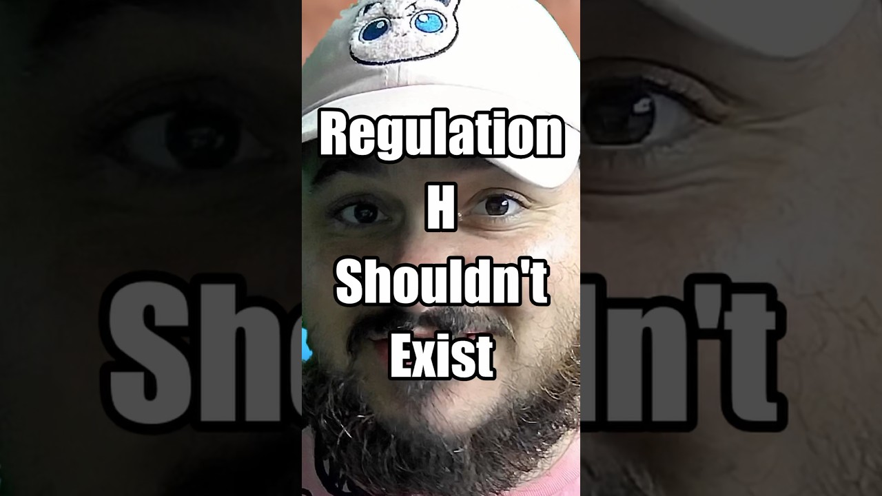 What&rsquo;s the deal with Reg H?