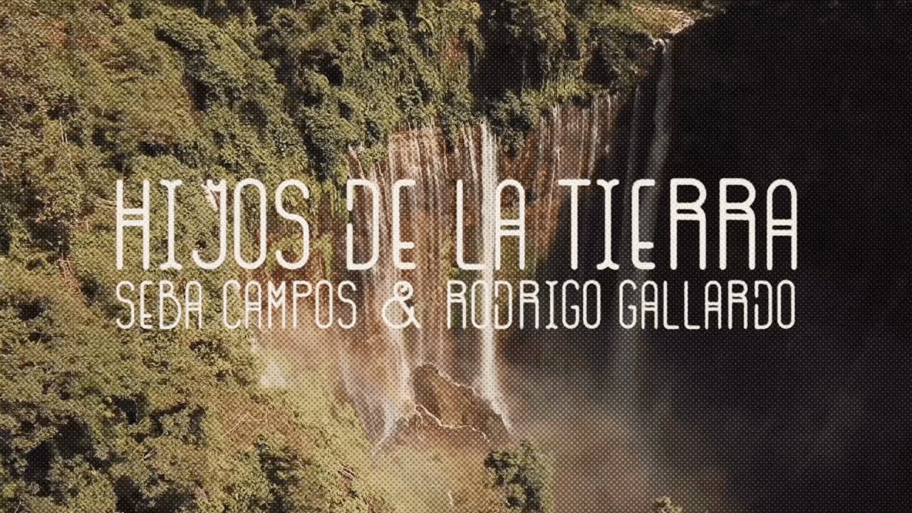 Seba Campos & Rodrigo Gallardo - Hijos de la tierra (Official Music Video)