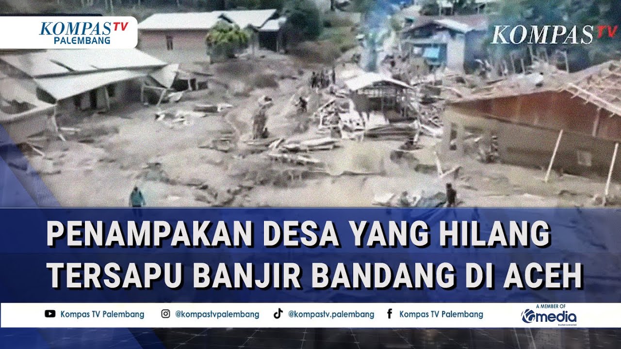 Nyaris Rata dengan Tanah! Begini penampakan Desa yang Hilang Tersapu Banjir Bandang di Aceh